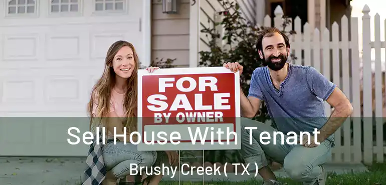  Sell House With Tenant Brushy Creek ( TX )