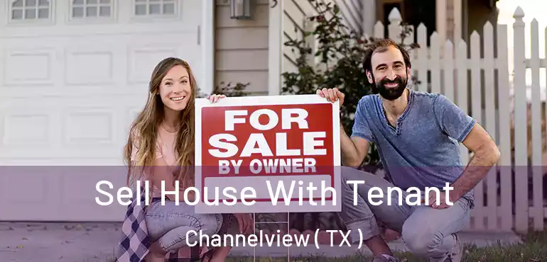  Sell House With Tenant Channelview ( TX )
