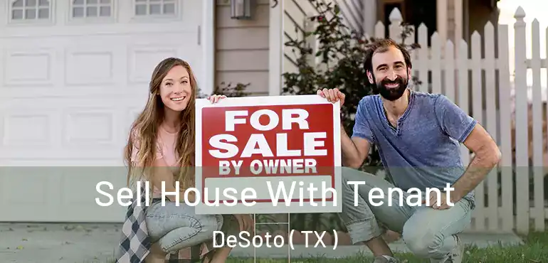  Sell House With Tenant DeSoto ( TX )