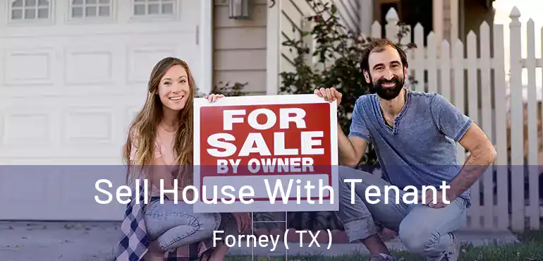  Sell House With Tenant Forney ( TX )