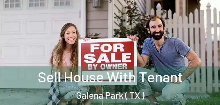  Sell House With Tenant Galena Park ( TX )