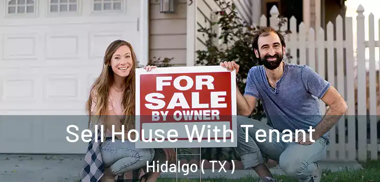  Sell House With Tenant Hidalgo ( TX )