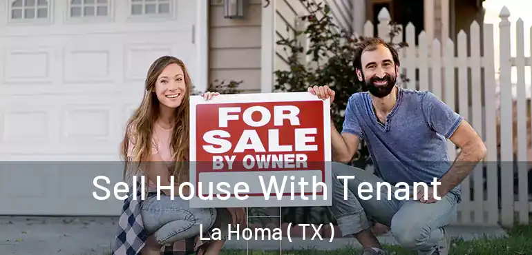  Sell House With Tenant La Homa ( TX )
