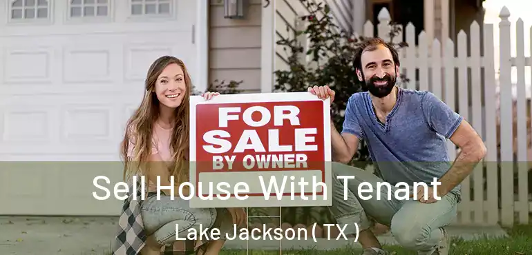  Sell House With Tenant Lake Jackson ( TX )