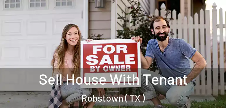  Sell House With Tenant Robstown ( TX )
