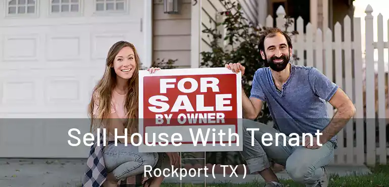  Sell House With Tenant Rockport ( TX )