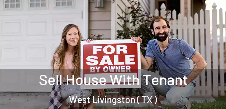  Sell House With Tenant West Livingston ( TX )