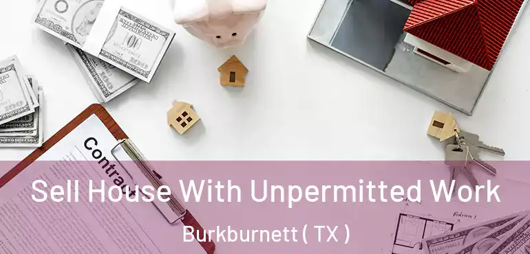  Sell House With Unpermitted Work Burkburnett ( TX )