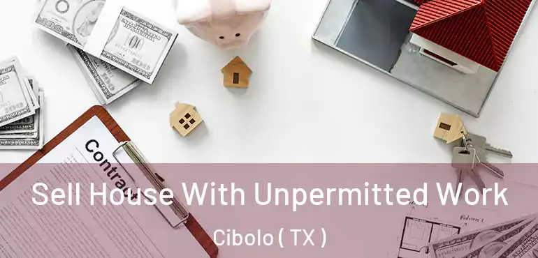  Sell House With Unpermitted Work Cibolo ( TX )