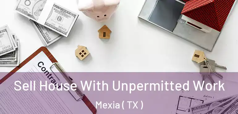  Sell House With Unpermitted Work Mexia ( TX )
