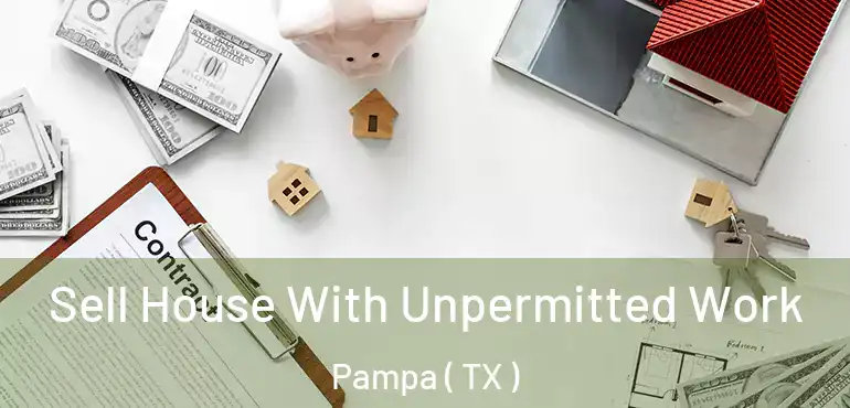  Sell House With Unpermitted Work Pampa ( TX )