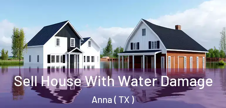  Sell House With Water Damage Anna ( TX )