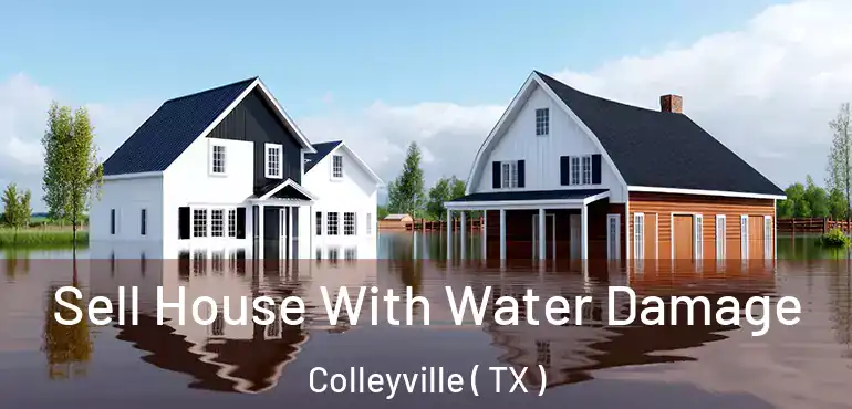 Sell House With Water Damage Colleyville ( TX )