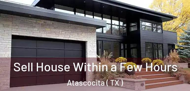  Sell House Within a Few Hours Atascocita ( TX )