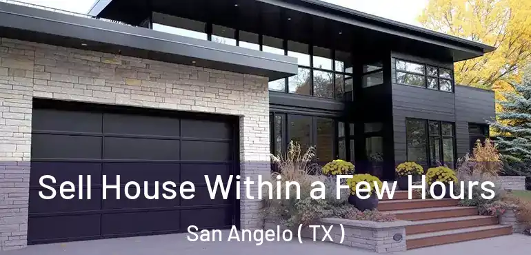  Sell House Within a Few Hours San Angelo ( TX )