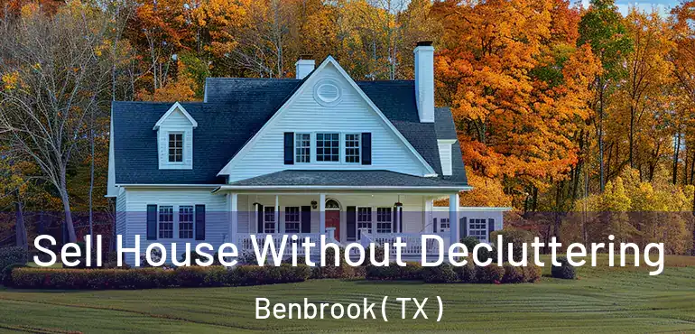  Sell House Without Decluttering Benbrook ( TX )