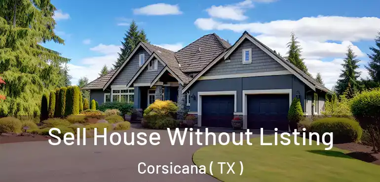  Sell House Without Listing Corsicana ( TX )
