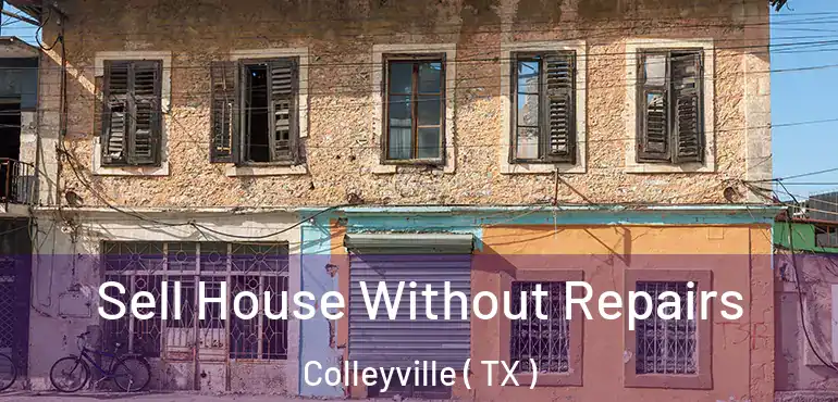 Sell House Without Repairs Colleyville ( TX )
