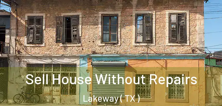  Sell House Without Repairs Lakeway ( TX )