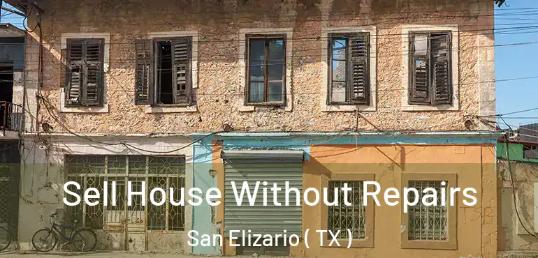 Sell House Without Repairs San Elizario ( TX )
