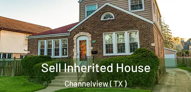  Sell Inherited House Channelview ( TX )