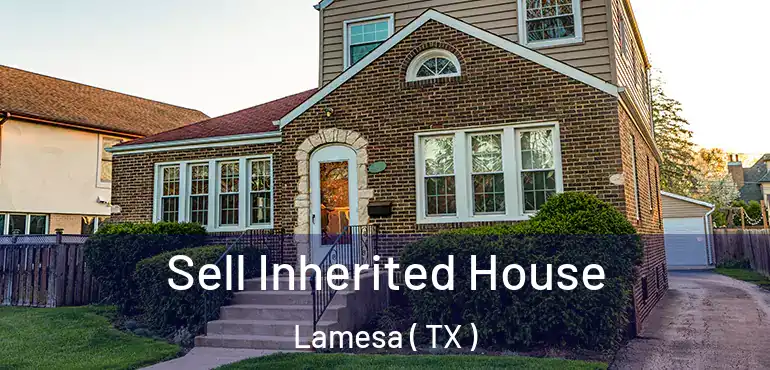  Sell Inherited House Lamesa ( TX )