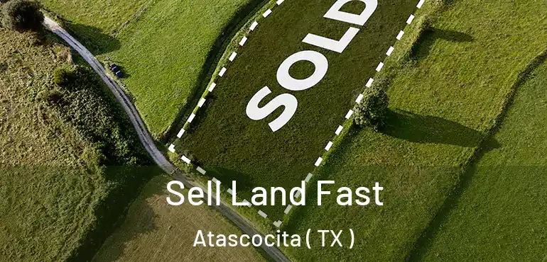  Sell Land Fast Atascocita ( TX )