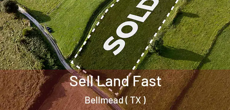  Sell Land Fast Bellmead ( TX )