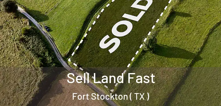  Sell Land Fast Fort Stockton ( TX )