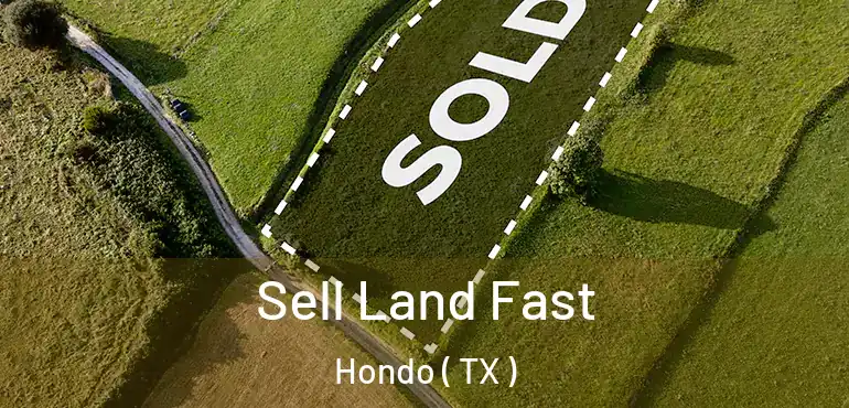  Sell Land Fast Hondo ( TX )