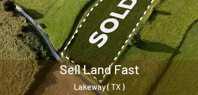  Sell Land Fast Lakeway ( TX )