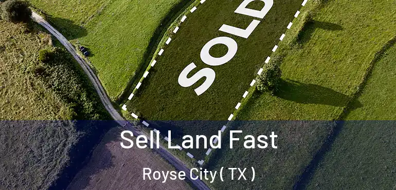  Sell Land Fast Royse City ( TX )