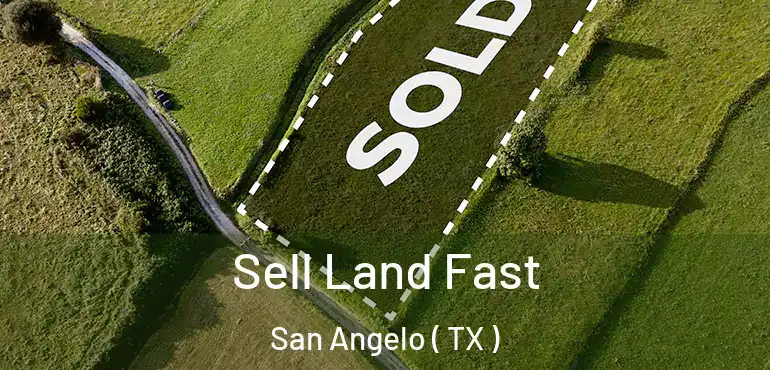  Sell Land Fast San Angelo ( TX )