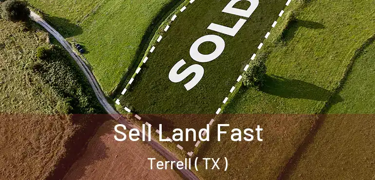  Sell Land Fast Terrell ( TX )