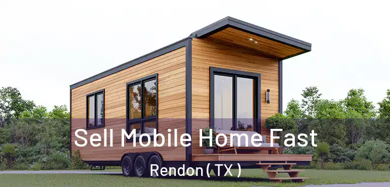  Sell Mobile Home Fast Rendon ( TX )