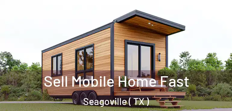  Sell Mobile Home Fast Seagoville ( TX )