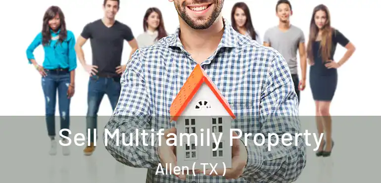  Sell Multifamily Property Allen ( TX )