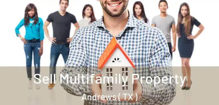 Sell Multifamily Property Andrews ( TX )