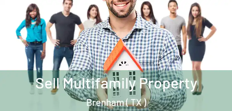  Sell Multifamily Property Brenham ( TX )