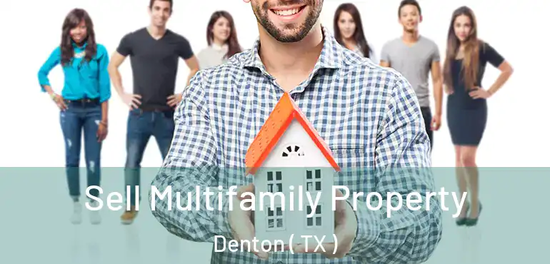  Sell Multifamily Property Denton ( TX )