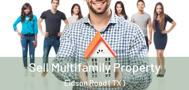  Sell Multifamily Property Eidson Road ( TX )