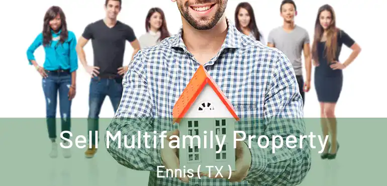  Sell Multifamily Property Ennis ( TX )