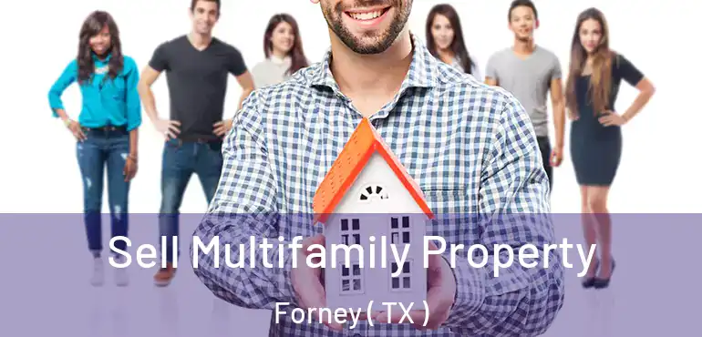  Sell Multifamily Property Forney ( TX )