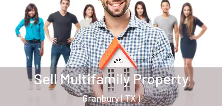  Sell Multifamily Property Granbury ( TX )