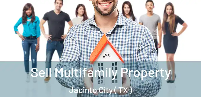  Sell Multifamily Property Jacinto City ( TX )