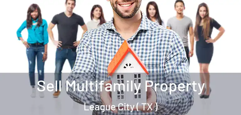  Sell Multifamily Property League City ( TX )