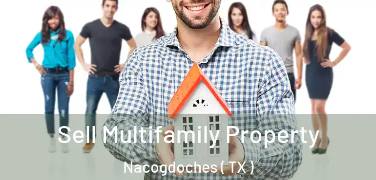  Sell Multifamily Property Nacogdoches ( TX )