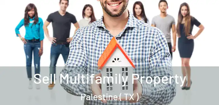  Sell Multifamily Property Palestine ( TX )