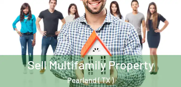  Sell Multifamily Property Pearland ( TX )