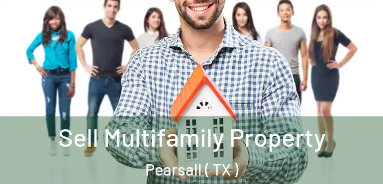 Sell Multifamily Property Pearsall ( TX )